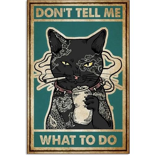 Pet Metal Tin Sign Cat Don't Tell Me What To Do Tattoo Cat Poster Wall Art Print Decor Iron Painting Vintage Home Decor