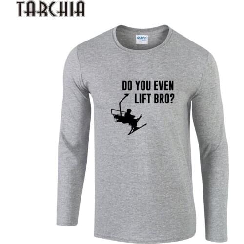 TARCHIA Men T Shirt DO YOU EVEN LIFT BRO ? Fashion Mens Long Sleeve O-Necn Hip Hop T-Shirts Male Casual Cotton Slim Tees Tops