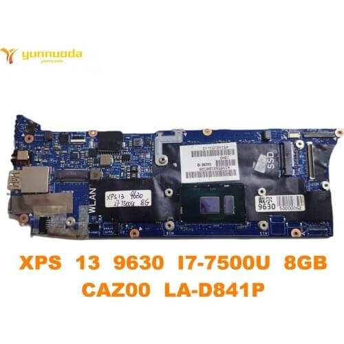 Original for DELL XPS 13 9630 Laptop motherboard XPS 13 9630 I7-7500U 8GB CAZ00 LA-D841P tested good free shipping