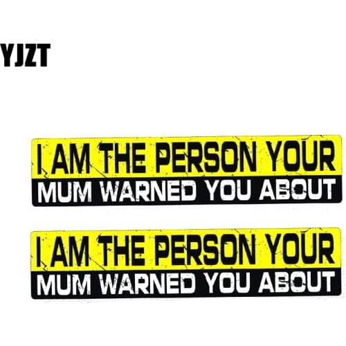 YJZT 2X 16CM*3.6CM I AM THE PERSON YOUR MUM WARNED YOU ABOUT PVC Car Sticker Decal 12-0015