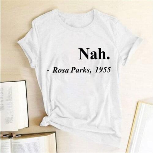 Summer Womens T-shirt Nah.rosa Parks, 1955 Printed Tshrits Short Sleeve Lady Fashionable Street Style Oversized T-shirt Female