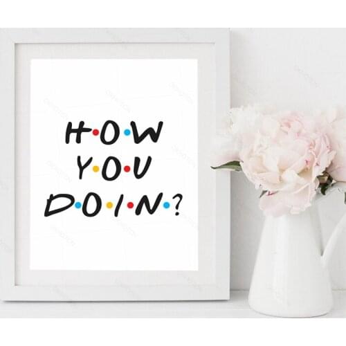 How You Doin Quote Wall Art Canvas Painting Best Friends Gift Home Room Decoration Unframed Nordic Poster Prints Unframed