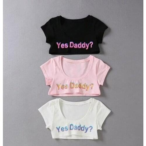 Crop Shirts Summer sexy vest Tops Short Sleeve Cropped Shirts Summer Yes Daddy Letter Print T Shirt Women Sexy