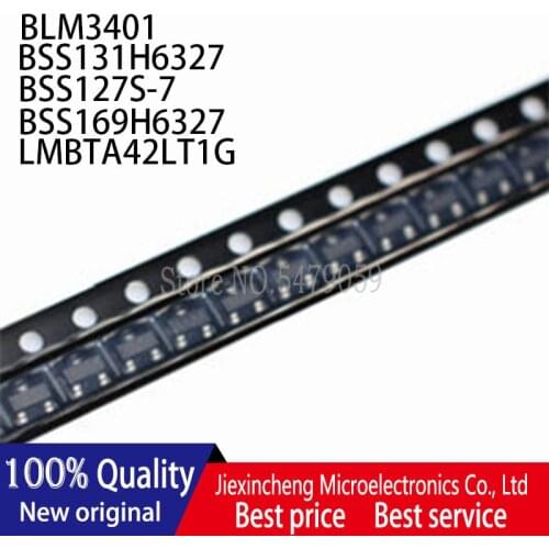 100PCS BLM3401 3401 BSS131H6327 SRs BSS131 BSS127S-7 K29 BSS169H6327 SFs BSS169 LMBTA42LT1G 1D LMBTA42 SOT-23 New original