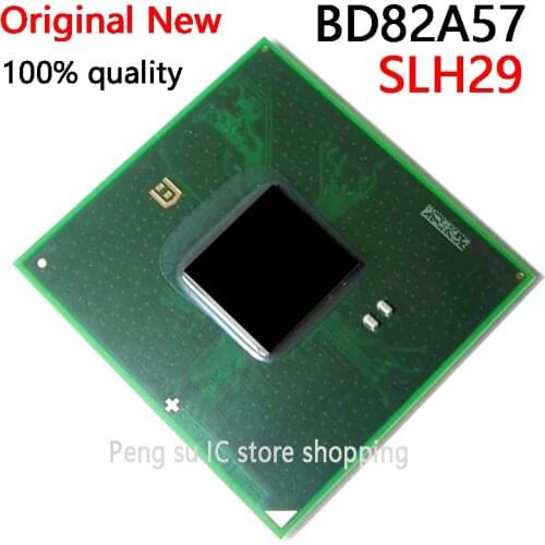 100% New BD82A57 SLH29 BGA Chipset