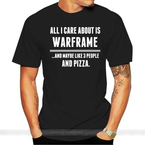 Warframe All I Care About Is Video Game Fan T Shirt fashion t-shirt men cotton brand teeshirt