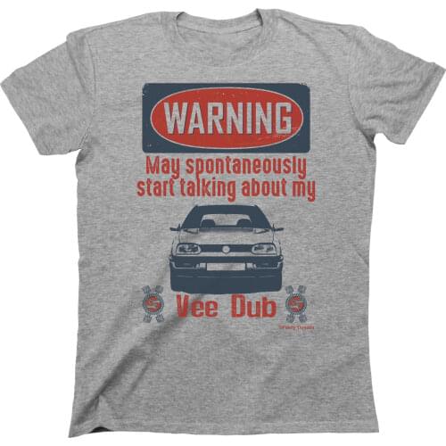 100% Cotton T-shirt O-Neck Tops Tee Shirts Warning May Spontaneously Talk About My Vee Dub Golfi Mk3 Shirtfunny T Shirts