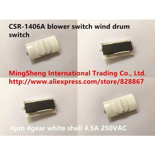Original new 100% CSR-1406A blower switch wind drum switch 4pin 4gear white shell 4.5A 250VAC