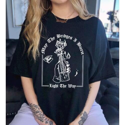 May The Bridges I Burn Light The Way T-shirt Vintage Women Feminist Tshirt Aesthetic Female Empowerment Tee Shirt Top