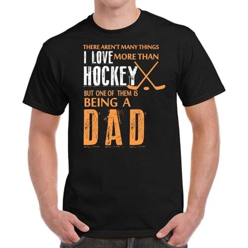 Fashioable Style Love Hockey Dad T-Shirt. Summer Cotton Short Sleeve O-Neck Mens T Shirt New S-3XL