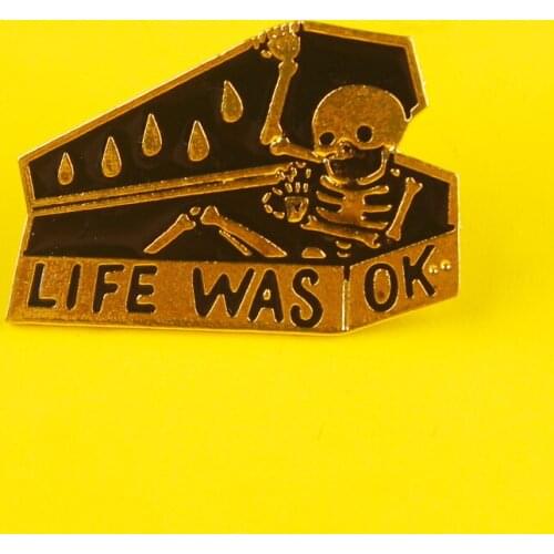 Gothic Dark Coffin Enamel Pins and Brooches Coffin Skull Life Was Ok Pin Brooch Badge Lapel Pin Skeleton Punk Dead Jewelry Gifts