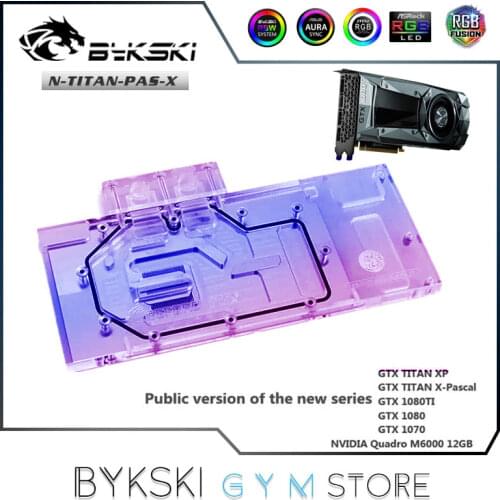 Bykski Full Cover VGA Water Block For GTX1080 1080ti Titan XP TITAN X Graphics Card Water Cooling GPU Radiator,N-TITAN-PAS-X