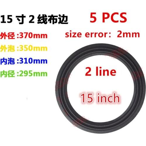5PCS/lot 2line cloth Surrounds 15 Inch 15" for Stereo Woofer Loudspeaker Speaker Parts Repair Foam 370/350/310/295mm