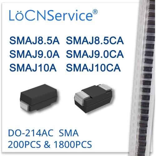 LoCNService 500PCS 1800PCS SMAJ SMAJ8.5 SMAJ8.5A SMAJ8.5CA SMAJ9.0 SMAJ9.0A SMAJ9.0CA SMAJ10 SMAJ10A SMAJ10CA Diode DO214AC