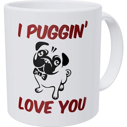 Dog Pug I Puggin Love You 11 Ounces Funny Coffee Mug