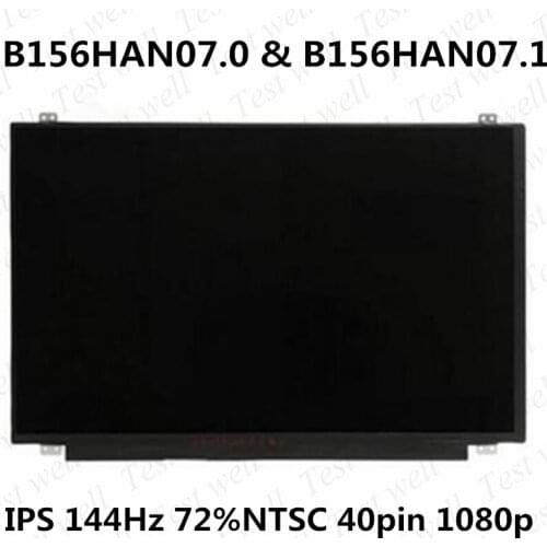 Original B156HAN07.1 B156HAN07.0 15.6'' inch FHD IPS LCD screen 1920*1080 EDP 40 Pins Connector 72% Gamut 144HZ Lcd Screen