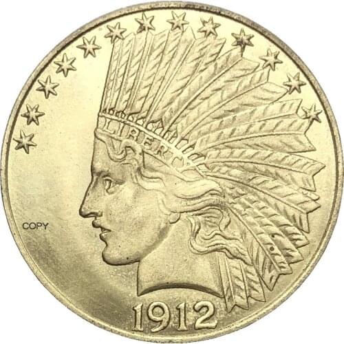 United States America 1912 1912 S USA 10 Dollars Liberty Indian Head Eagle With Motto God We Trust Gold Brass Metal Copy Coin