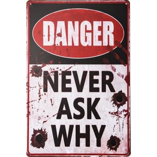 NEVER ASK WHY Danger Bar Pub Garage Metal Decal Wall Tin Poster Home Decoration