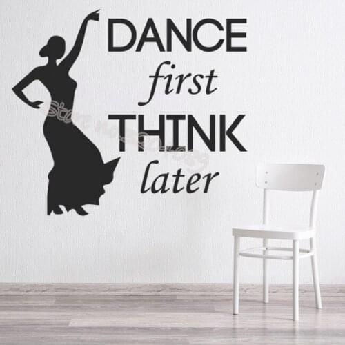 Dance First Think Later Quote Wall Sticker Sports Removable Art Vinyl Wall Sticker Living Room Bedroom Hallway wall Decal EB271