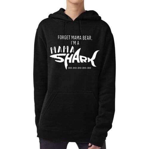 Female Autumn Winter Sweatshirts Fashion Letter Hoodies Woman Sweatshirt Forget Mama Bear,I'm A Mama Shark Do Do Do Pullover