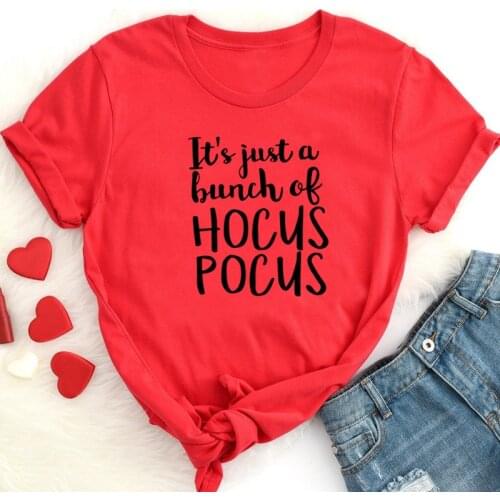Its Just A Bunch Of Hocus party Hollewenn Shirt Fashion Graphic Cotton Women Tshirts O Neck Casual Short Sleeve Tees goth