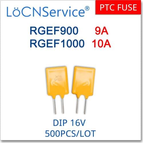 LoCNService 500PCS RGEF900 RGEF1000 16V 9A 10A GF900 GF1000 JK16-900 JK16-1000 Resettable Fuse PTC DIP Chinese High Quality RGEF