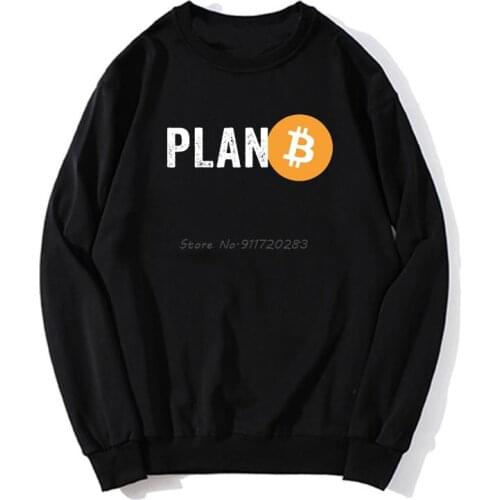Plan B Cryptocurrency Bitcoin Funny hoodies Classic Fit Birthday Gift Hoodie Unisex Men Fleece Sweater Sweatshirt Streetwear