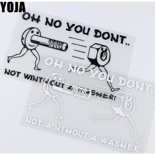 YOJA 17.9X11.1CM OH NO YOU DONT NOT WITHOUT A WASHER Fun Decal Personalized Decorative Car Stickers ZT4-0087