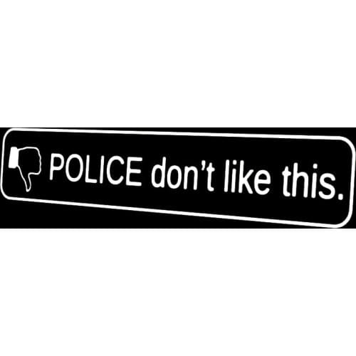 15*4.2cm Police Dont Like Funny Car Decal Vinyl Sticker Handsome And Cool Stickers Car Sticker Car Accessories