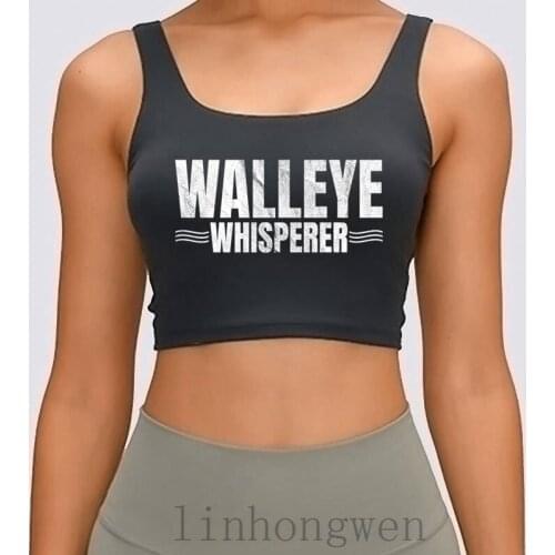 Walleye Whisperer Quotes Funny Fishing Women Tank Top Sunlight Natural Spring Autumn Authentic S-XL Trend Design Cotton Crop Top