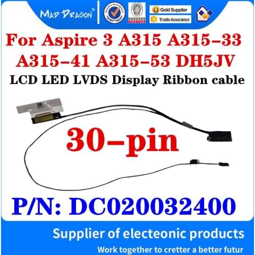 NEW Video screen Flex wire For Acer Aspire 3 A315-33 A315-41 A315-53 DH5JV laptop LCD LED LVDS Display Ribbon cable DC020032400