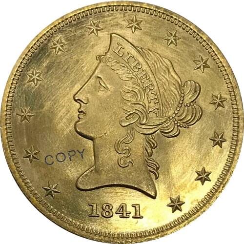 United States Of America 1841 Liberty 10 Dollars "Coronet Head - Eagle" without motto Brass gold Coin Copy coins