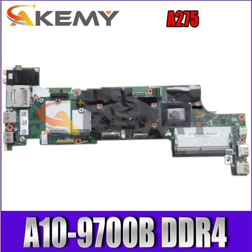 Akemy For Lenovo ThinkPad A275 Laptop Motherboard DA275 NM-B361 CPU A10-9700B DDR4 100% Test Work FRU 01HY471