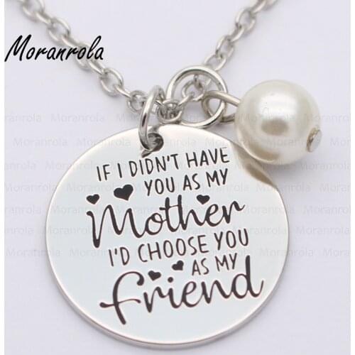 New arried "If I didn't have you as my mother I'd choose you as my friend "Copper necklace Keychain,charm Mothers Day Jewelry