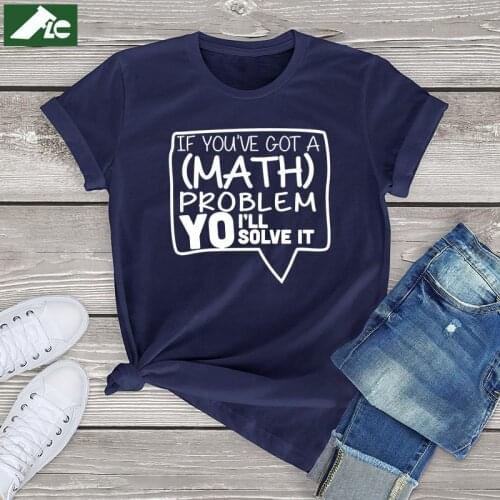 If You've Got A Math Problem YO I'll Solve It Graphic T Shirt Women Clothing Summer Unisex Fashion Short Sleeve Girls Tee Blouse