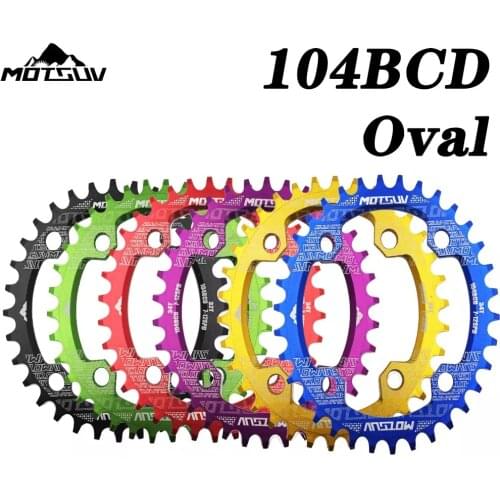 MOTSUV New 104BCD Oval Narrow Wide Chainring MTB Mountain bike bicycle 32T 34T 36T 38T crankset Single Tooth plate Parts 104 BCD