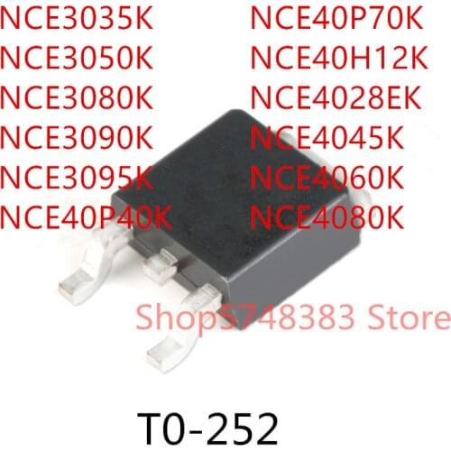 10PCS NCE3035K NCE3050K NCE3080K NCE3090K NCE3095K NCE40P40K NCE40P70K NCE40H12K NCE4028EK NCE4045K NCE4060K NCE4080K TO-252