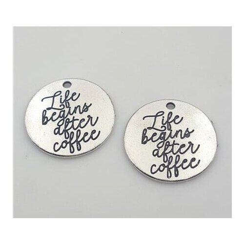 High Quality 20 Pieces/Lot Diameter 25mm Letter Printed Life Begins After Coffee Round Disc Metal Words Charm Pendant