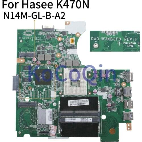 KoCoQin Laptop motherboard For Hasee K470N DA0JW3MB6F0 N14M-GL-B-A2 Mainboard