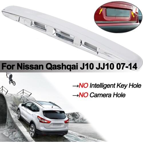 1PCS Silver Tailgate Boot Lid Handle Without I-key&Camera Hole For Nissan Qashqai J10 JJ10 07-14 Plastic Trim Cover