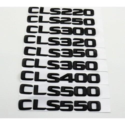 For Mercedes Benz W218 W219 Emblems CLS220 CLS250 CLS300 CLS320 CLS350 CLS400 CLS450 CLS500 CLS550 CLS63 Badges Letter Nameplate