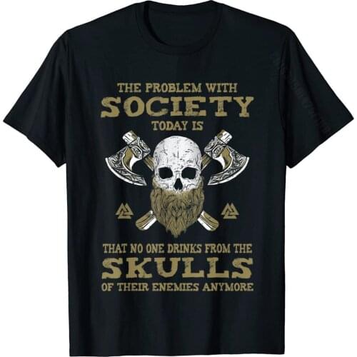 Viking Shirts: The Problem With Society Today Cotton Men T Shirts Summer Tops Shirt Prevailing Normal