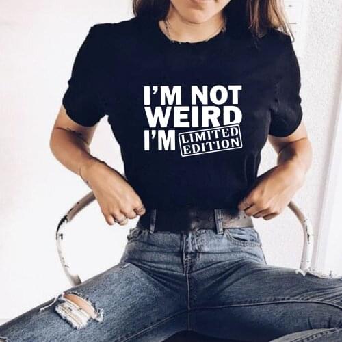 I'm Not Weird I'm Limited Edition Print Women Short Sleeve Gothic Grunge Streetwear Tumblr Female T-shirt Vintage Tops Camisetas