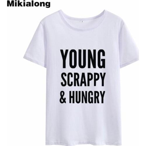 Mikialong Young Scrappy Hungry Funny T Shirts Women 2018 O-neck Short Sleeve Camiseta Feminina Casual Cotton Women Tshirt Top