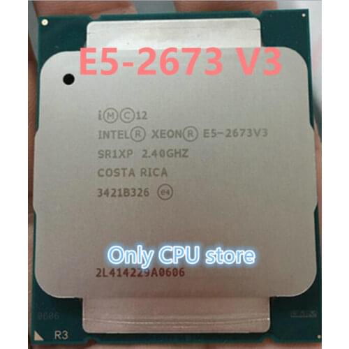 E5-2673 V3 Original Intel Xeon E5 2673V3 12-CORES PROCESSOR E5-2673V3 2.4GHZ E5 2673 V3 LGA2011-3 free shipping
