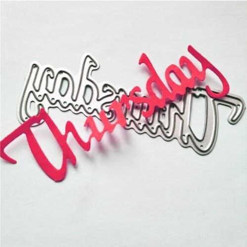Thursday Words Craft Metal Cutting Die Stencil Mold Decoration Scrapbook Album Paper Card Craft Embossing Die Cuts