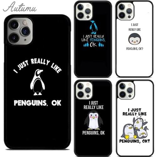 I Just Really Like Penguins OK Phone Case for iPhone 11 12 Pro Max mini X XR XS SE 2020 5 6S 7 8 Plus Samsung S9 S10 Cover shell