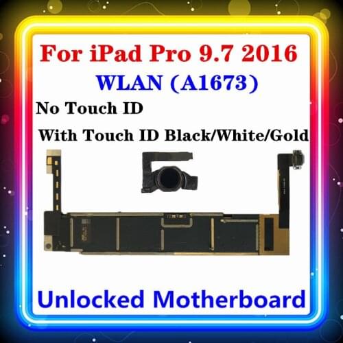 For iPad Pro 9.7 2016 Motherboard With / No Touch ID WIFI A1673 Original Clean Main Board Wlan Support IOS Full Chips 32/64/128g