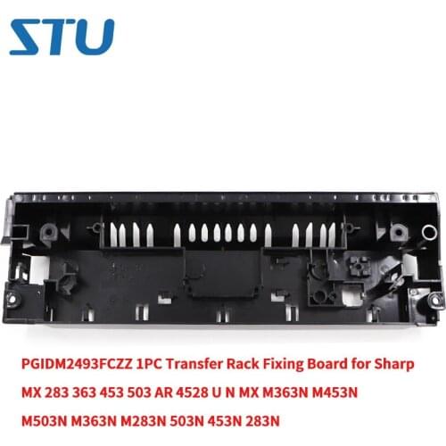 PGIDM2493FCZZ 1PC Transfer Rack Fixing Board for Sharp MX 283 363 453 503 AR 4528 MX M363N M453N M503N M363N M283N 503N 453N