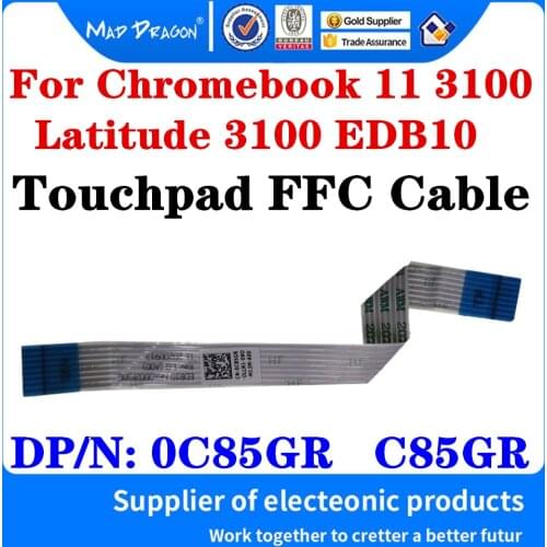 New NBX0002FS00 0C85GR C85GR For Dell Chromebook 11 3100 Latitude 3100 EDB10 Laptops Non-touch Chromebook Touchpad FFC Cable
